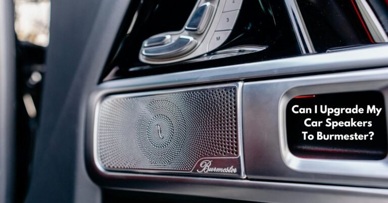 Can I Upgrade My Car Speakers To Burmester​ image