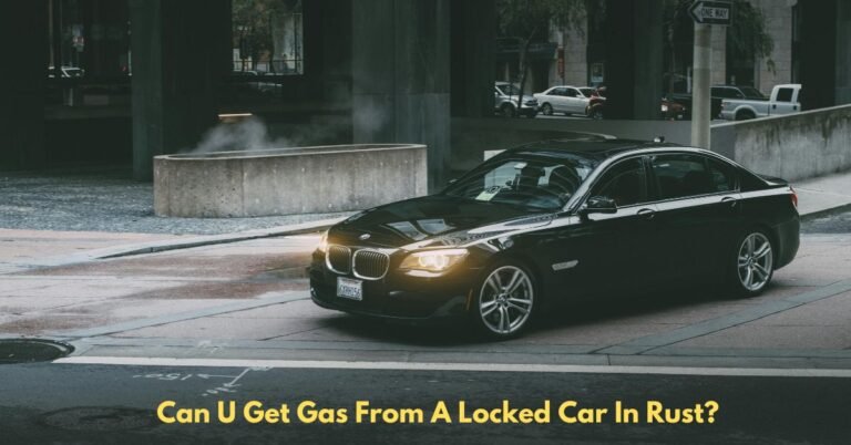 Can U Get Gas From A Locked Car In Rust​ image