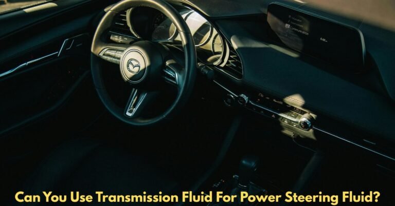 Can You Use Transmission Fluid For Power Steering Fluid​? image