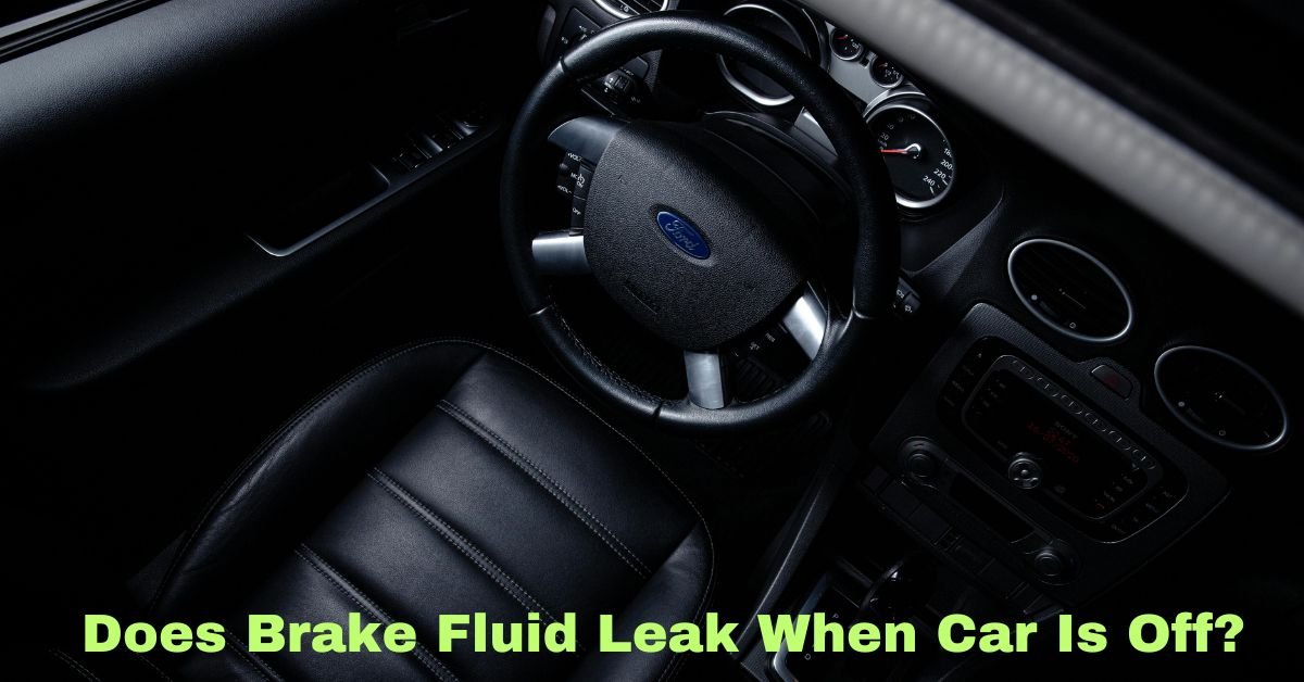 Does Brake Fluid Leak When Car Is Off? image