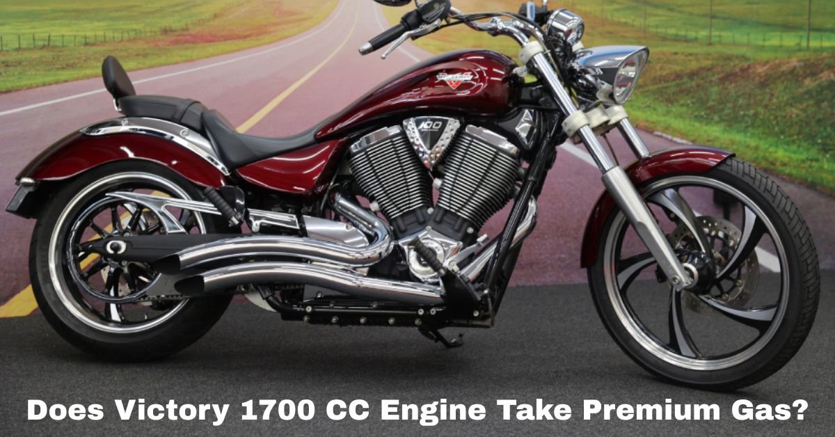 Does Victory 1700 CC Engine Take Premium Gas​? IMAGE