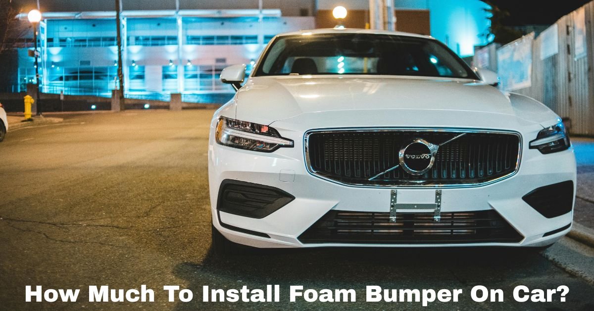 How Much To Install Foam Bumper On Car​? image
