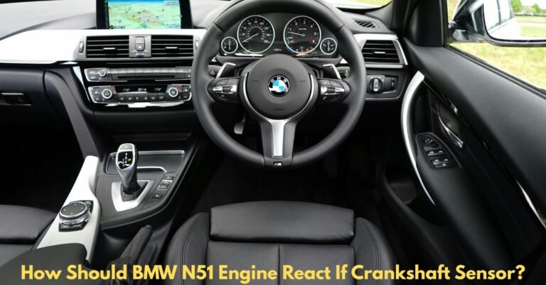How Should BMW N51 Engine React If Crankshaft Sensor​? image