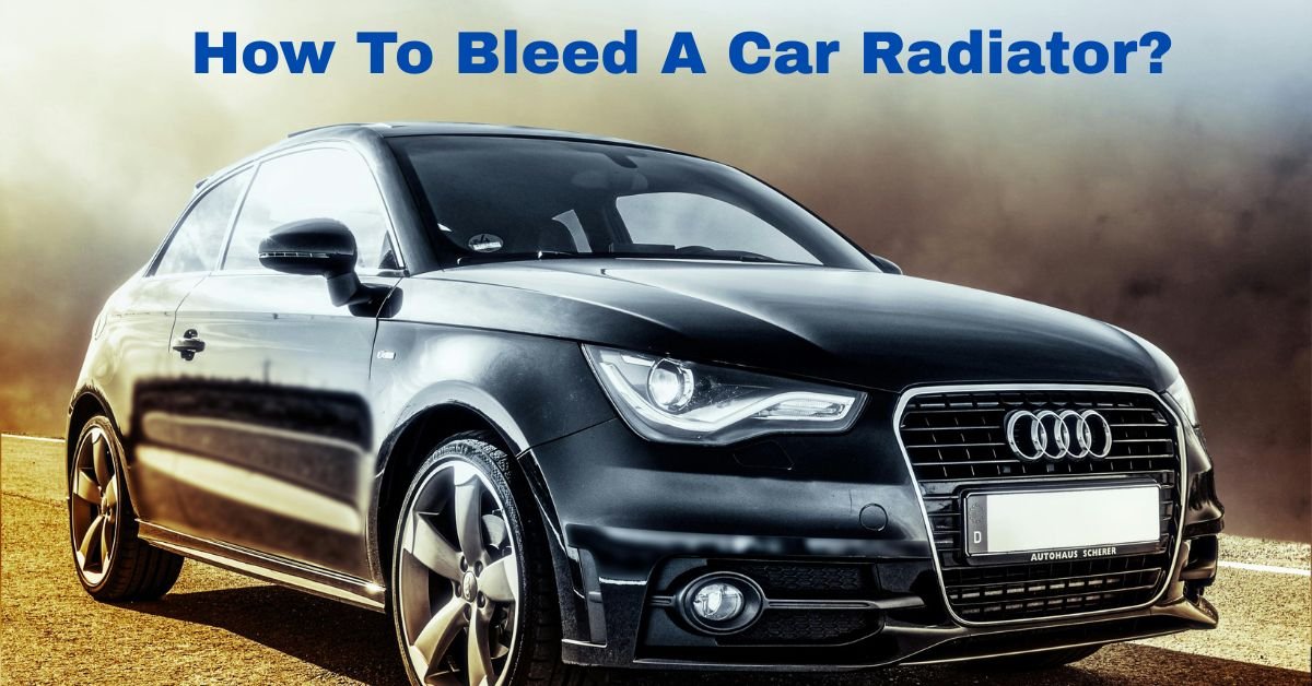 How To Bleed A Car Radiator? image