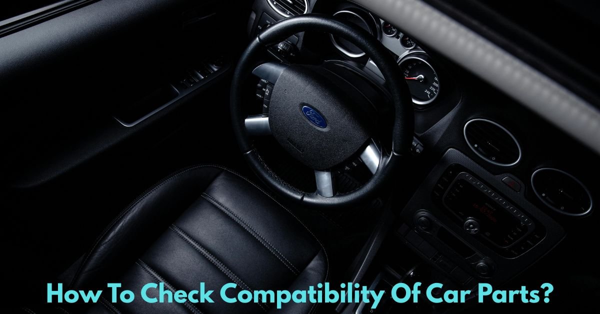 How To Check Compatibility Of Car Parts? image