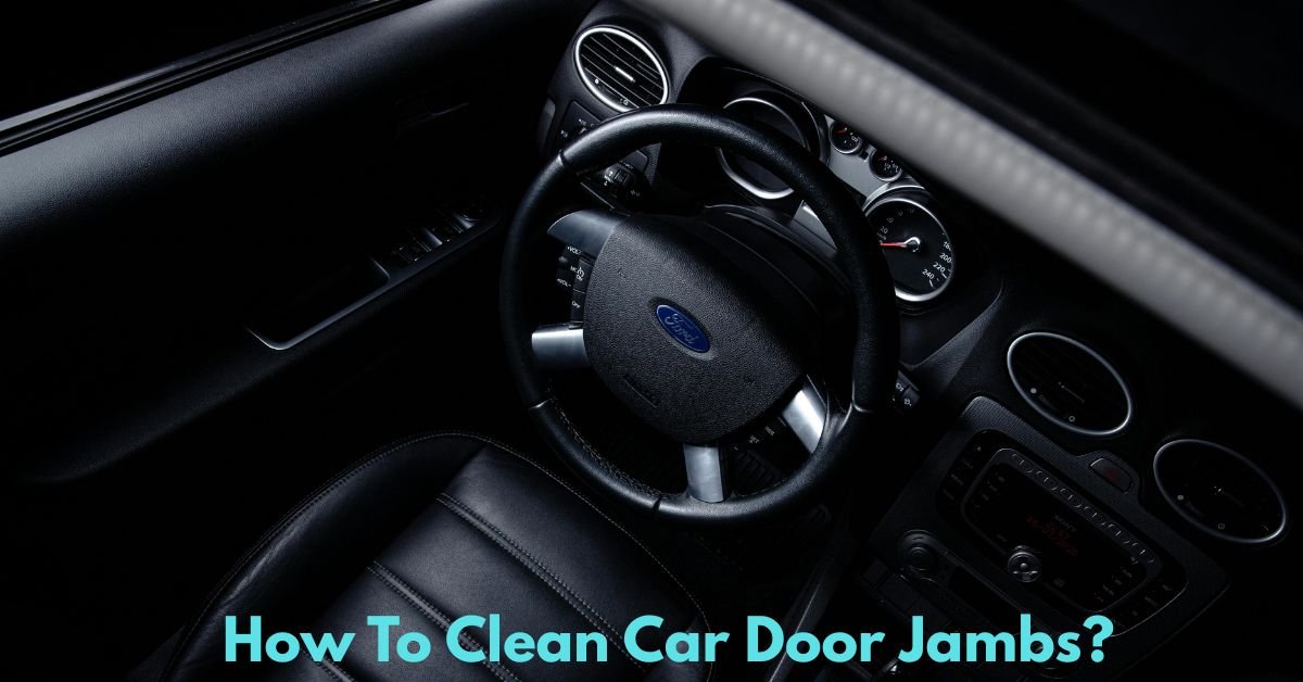 How To Clean Car Door Jambs? image