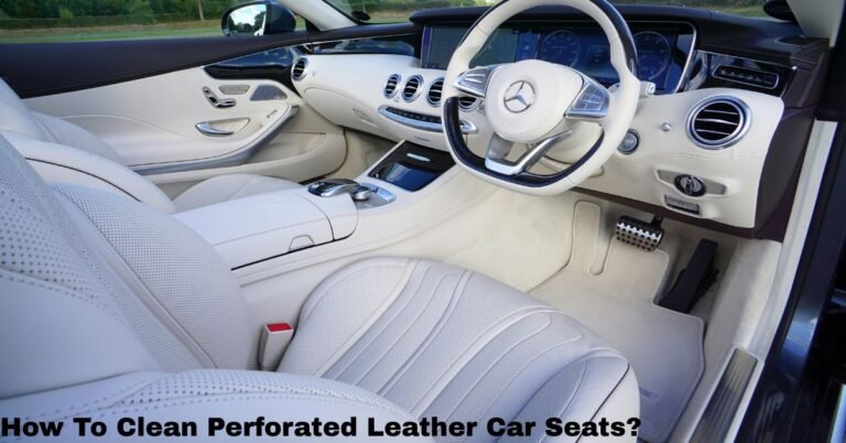 How To Clean Perforated Leather Car Seats​? image
