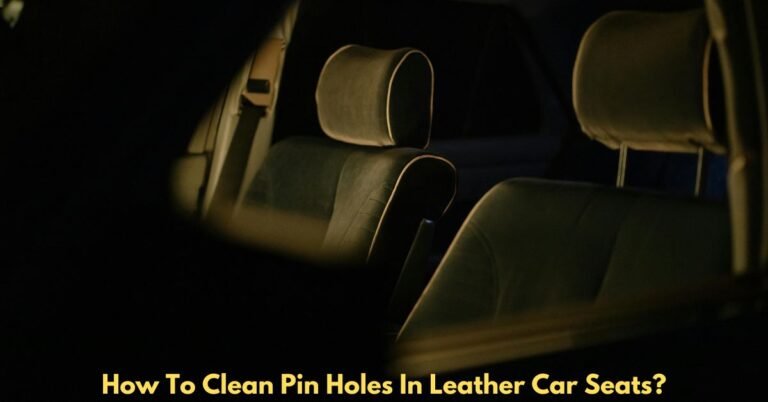 How To Clean PinHoles In Leather Car Seats? image