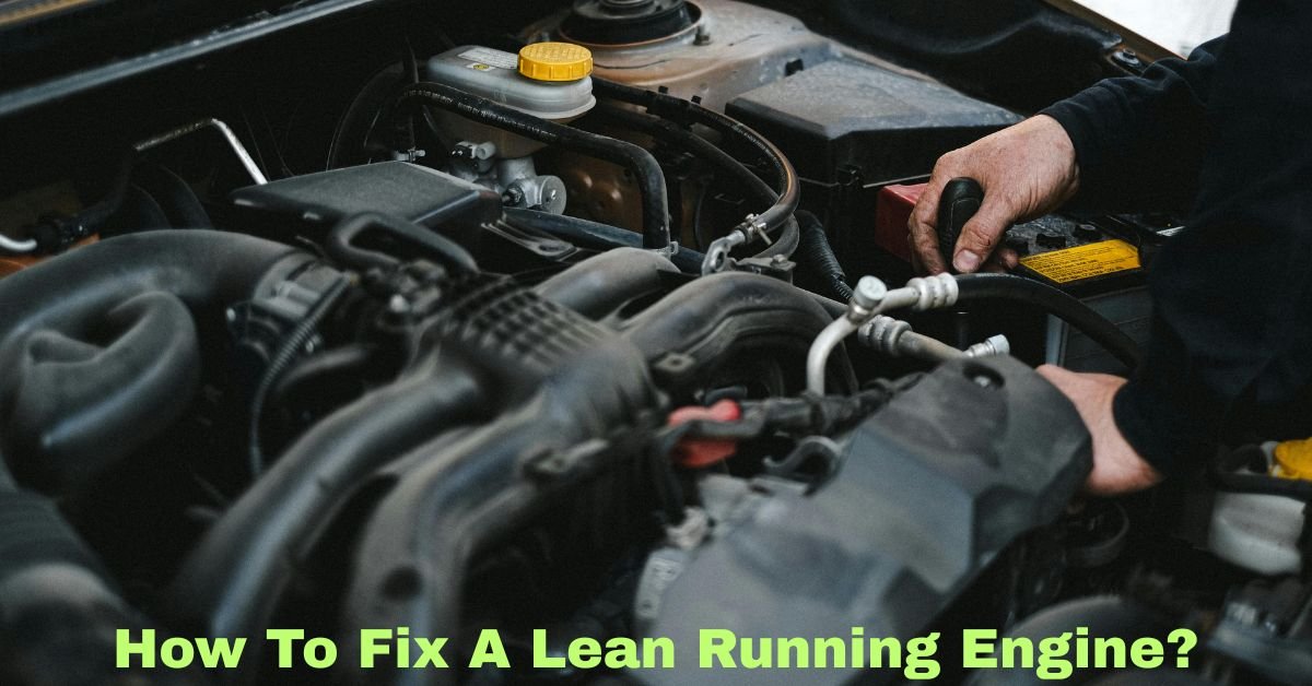 How To Fix A Lean Running Engine​? image