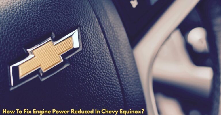 How To Fix Engine Power Reduced In Chevy Equinox​? image