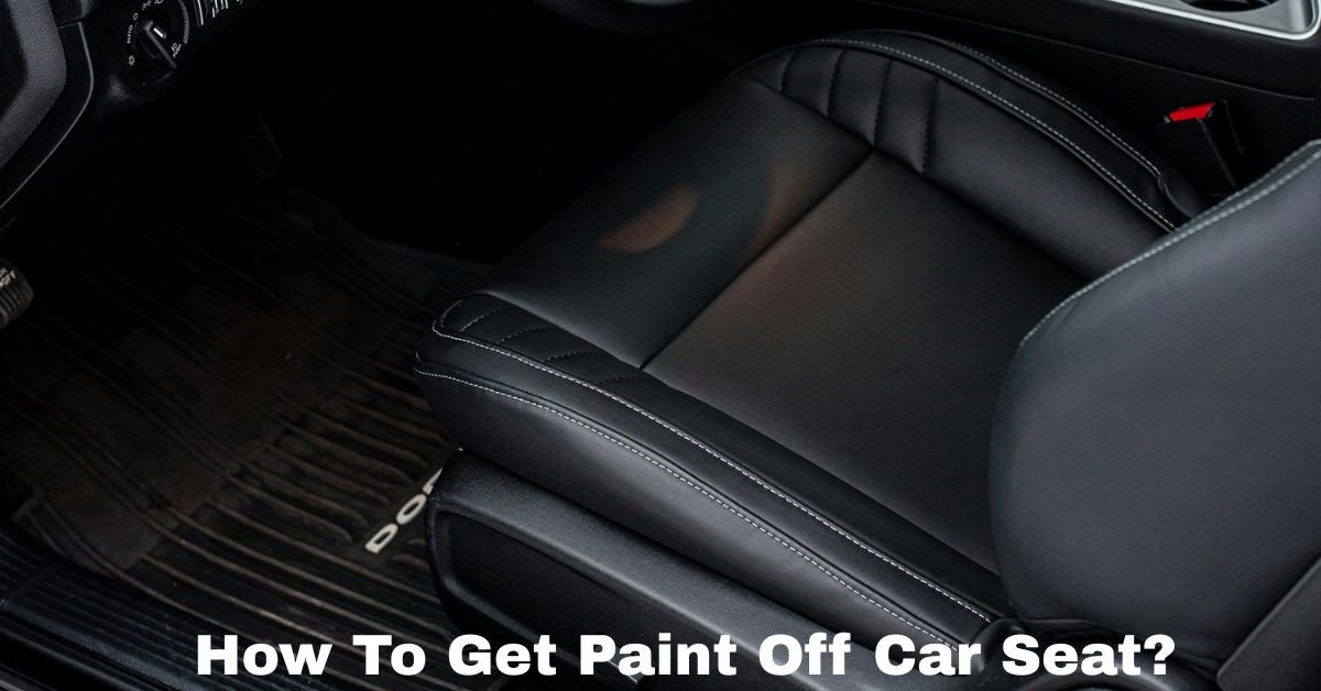 How to Get Paint Off a Car Seat? image