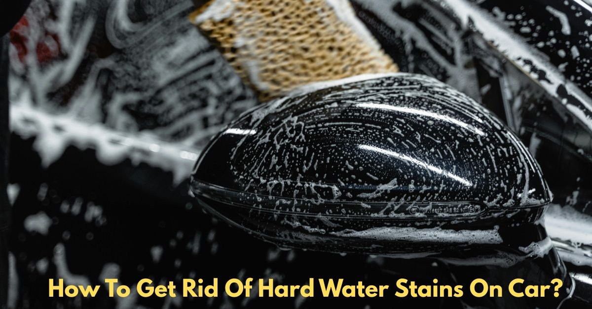 How To Get Rid Of Hard Water Stains On Car? image