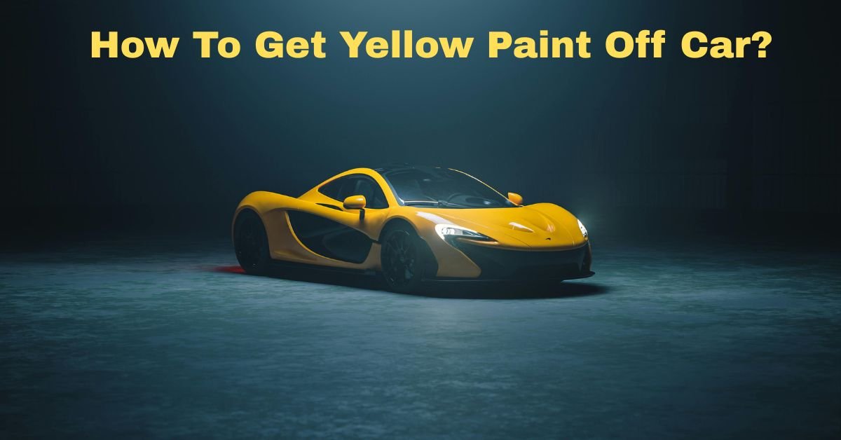 How To Get Yellow Paint Off Car? image