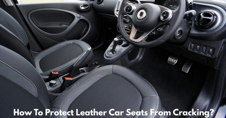 How To Protect Leather Car Seats From Cracking? image