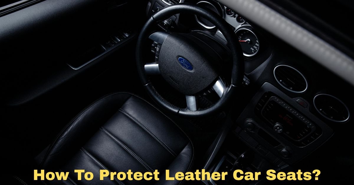How To Protect Leather Car Seats? image