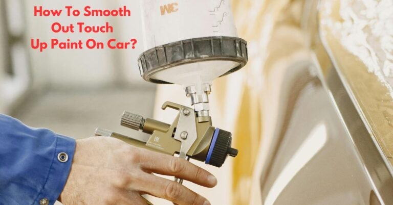 How To Smooth Out Touch Up Paint On Car​ image