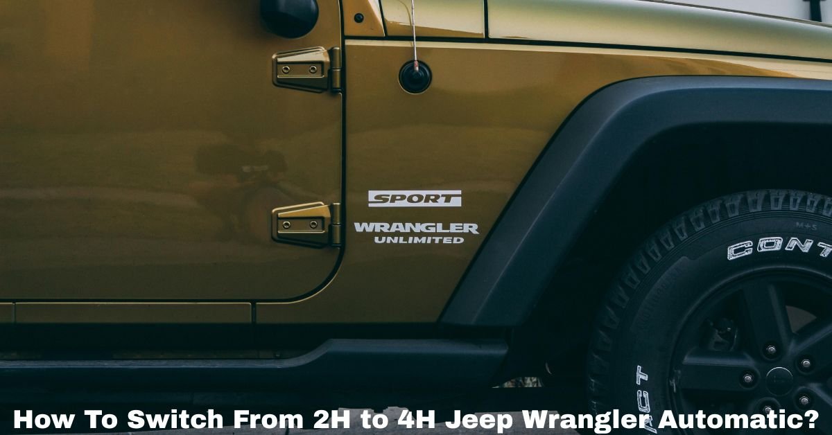 How To Switch From 2H to 4H Jeep Wrangler Automatic? image