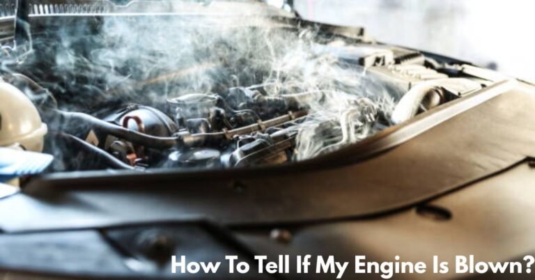 How To Tell If My Engine Is Blown​? image