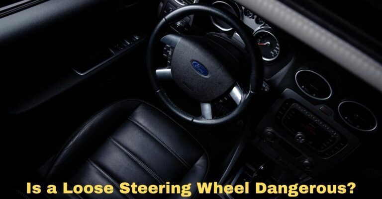 Is a Loose Steering Wheel Dangerous​? image