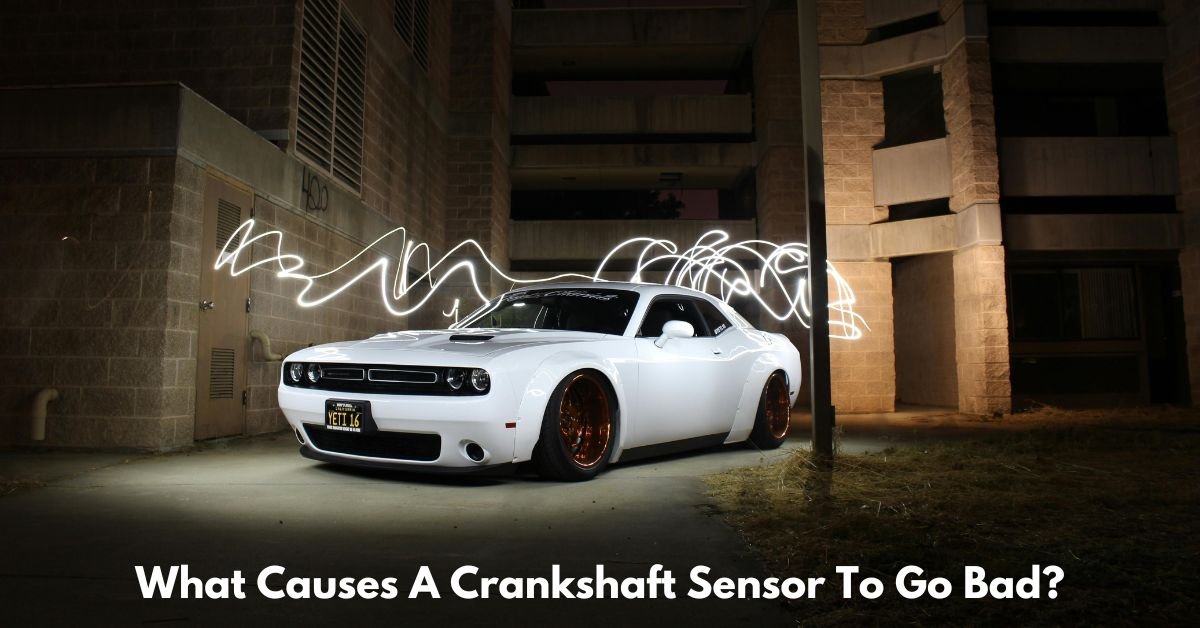 What Causes A Crankshaft Sensor To Go Bad? image