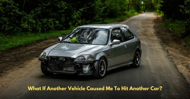 What If Another Vehicle Caused Me To Hit Another Car? image