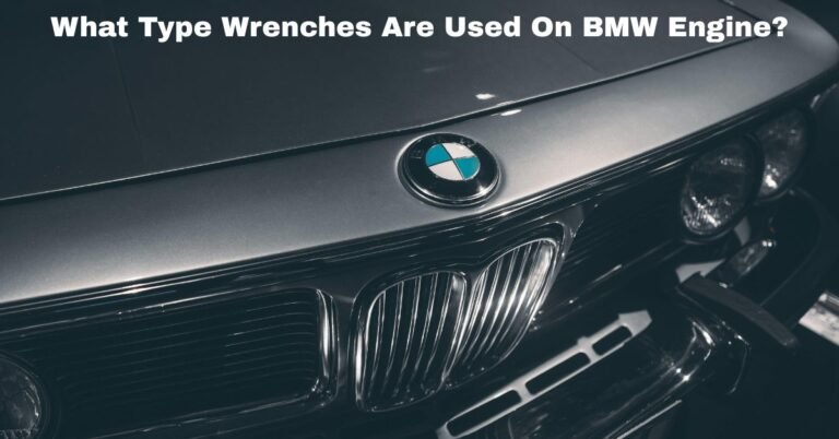 What Type Wrenches Are Used On BMW Engine? image