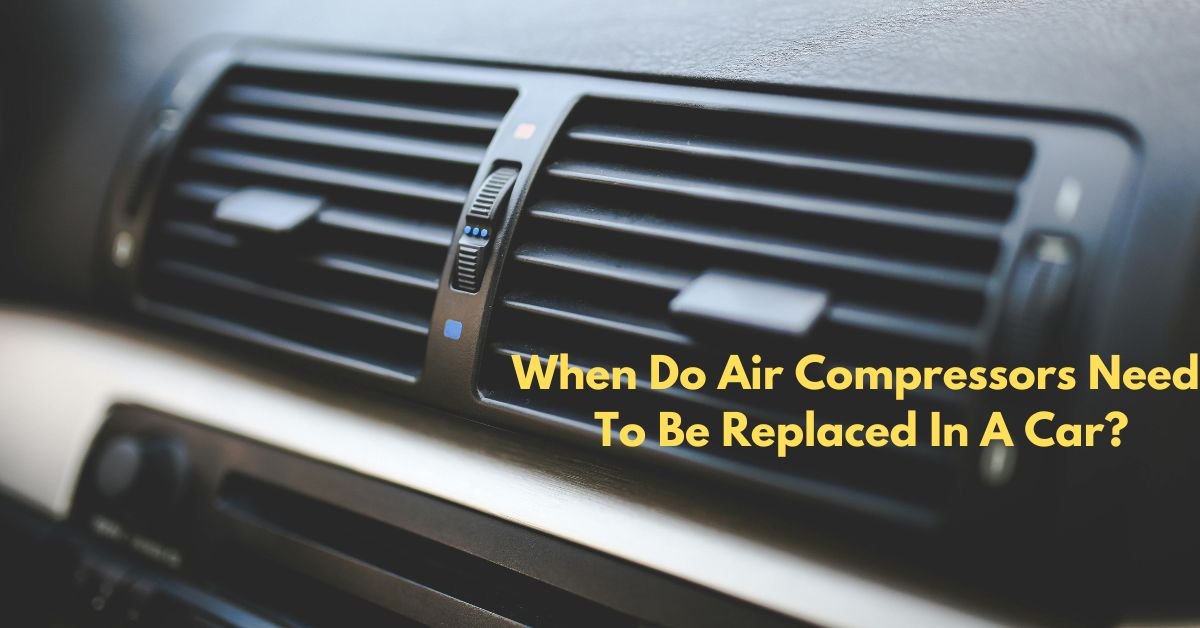 When Do Air Compressors Need To Be Replaced In A Car​ image