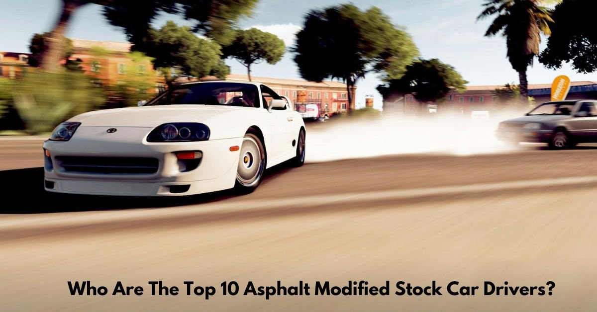 Who Are The Top 10 Asphalt Modified Stock Car Drivers​ image