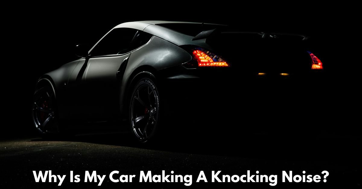 Why Is My Car Making A Knocking Noise? image