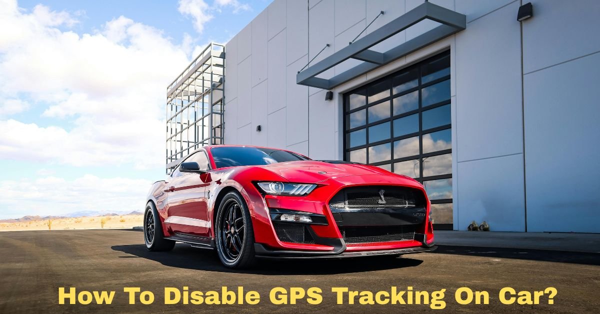 How To Disable GPS Tracking On Car? image