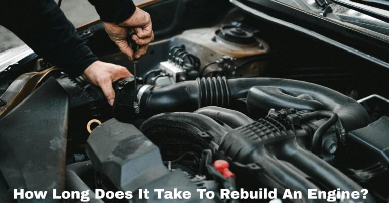 How Long Does It Take To Rebuild An Engine​? IMAGE